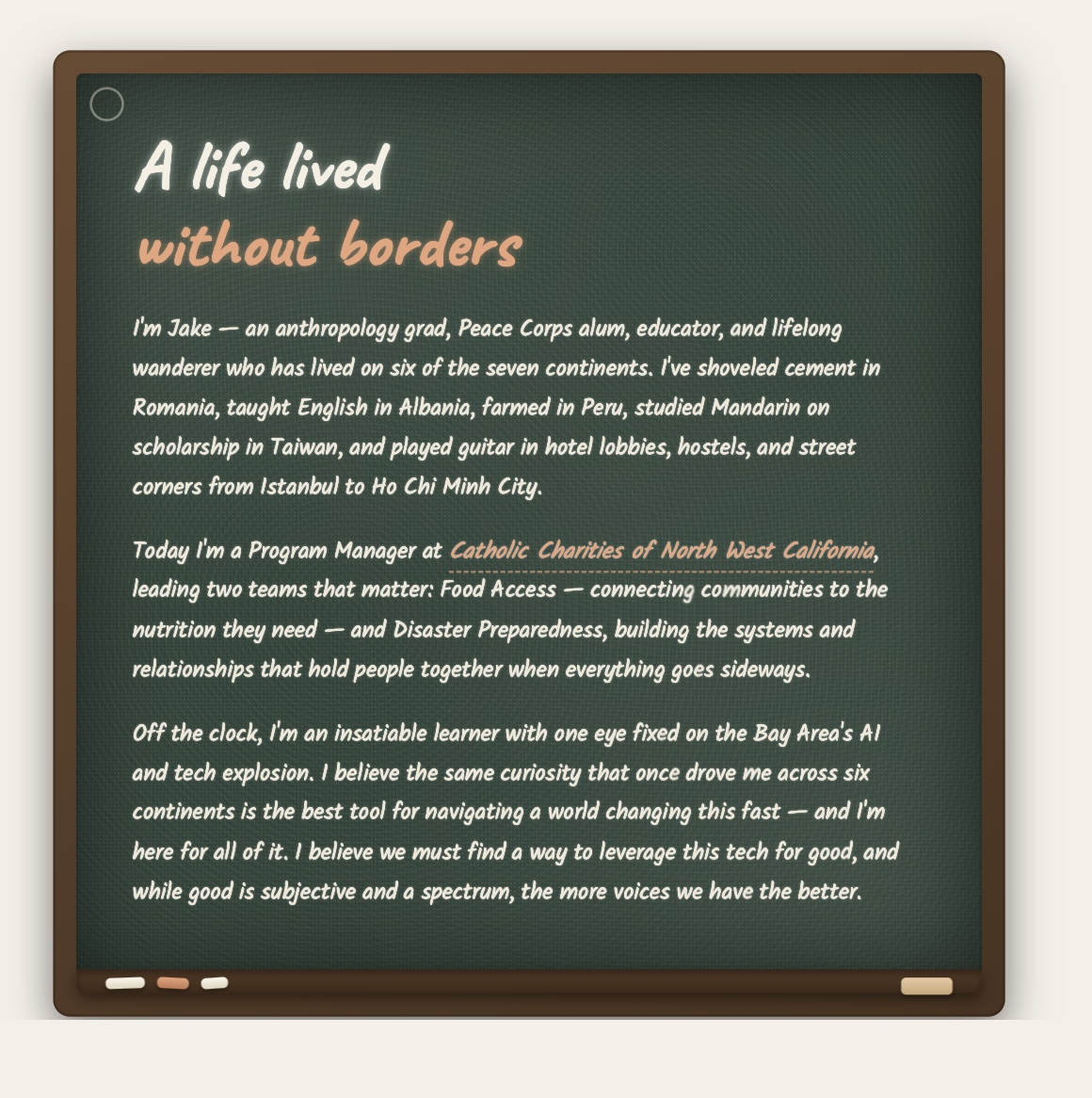 A life lived without borders — Jake's bio